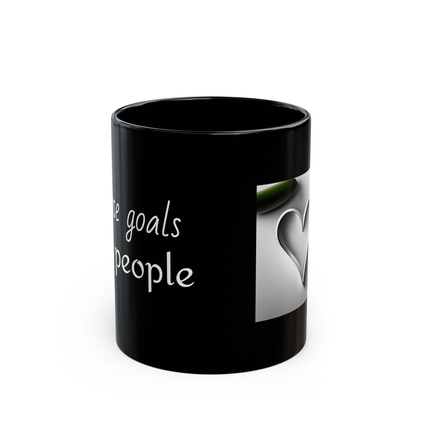 Chase goals not people Black Coffee Mug,  11oz, bold, heart, gift for him, her