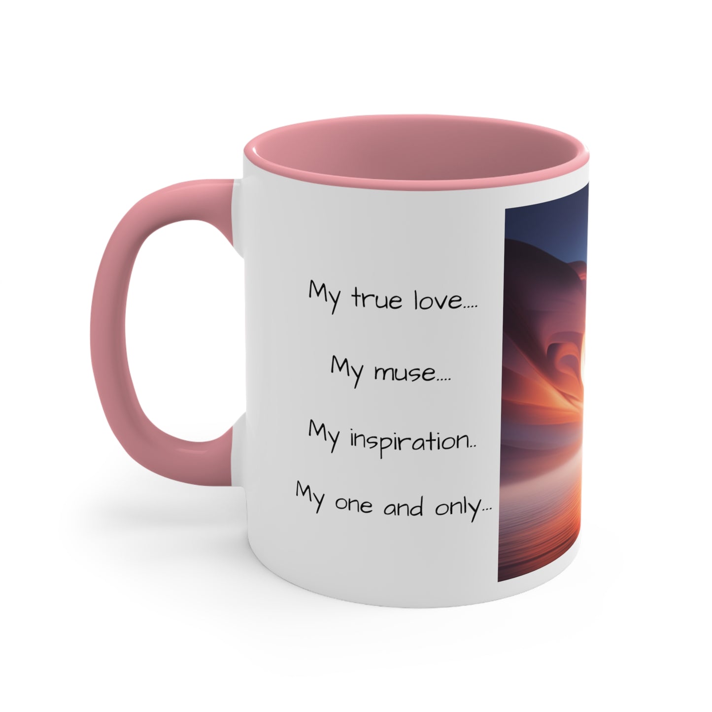 Accent Coffee Mug, 11oz, message to lover, gift for him, gift for her, my love, my muse, my inspiration, I'm here now, its time to love with all your heart and your entire soul