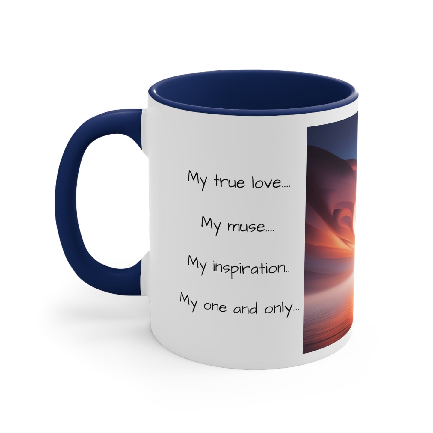 Accent Coffee Mug, 11oz, message to lover, gift for him, gift for her, my love, my muse, my inspiration, I'm here now, its time to love with all your heart and your entire soul