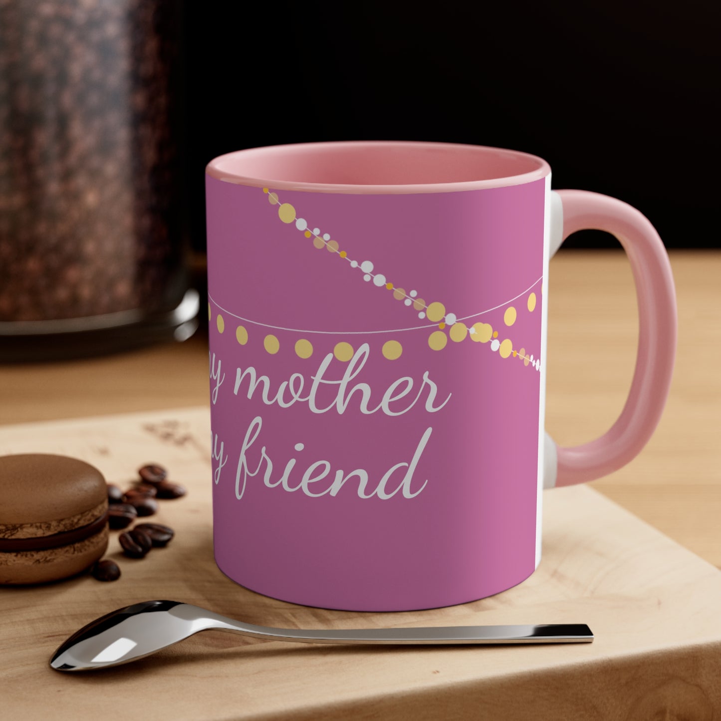 Always my mother, forever my friend Coffee two-tone Mug, 11oz, mom, gift, present, meaningful, love, pink