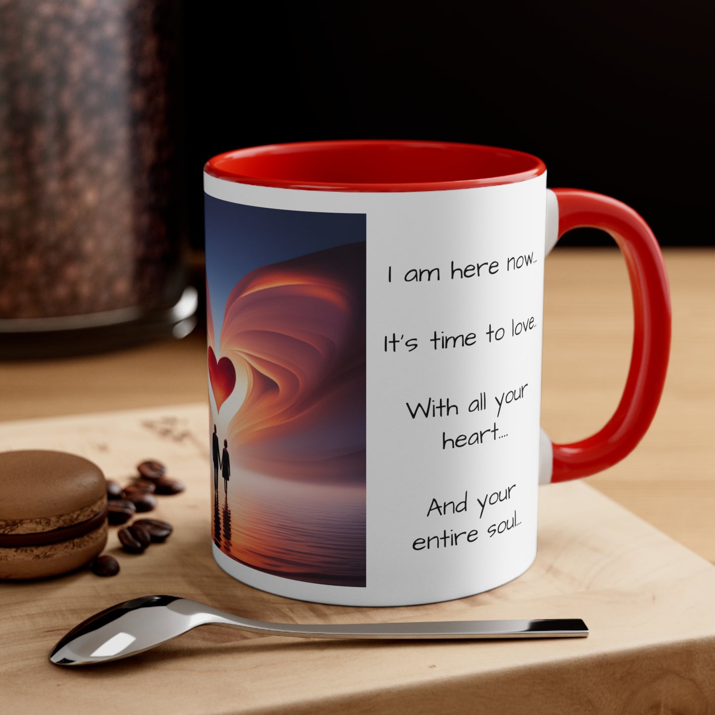 Accent Coffee Mug, 11oz, message to lover, gift for him, gift for her, my love, my muse, my inspiration, I'm here now, its time to love with all your heart and your entire soul