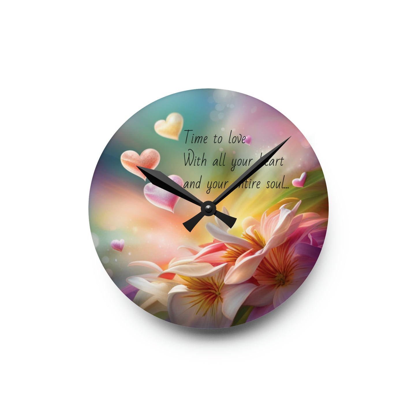 Acrylic Wall Clock- time to love with all your heart and your entire soul, affirmation clock, fantasy art, gift ideas for lovers/loved ones.