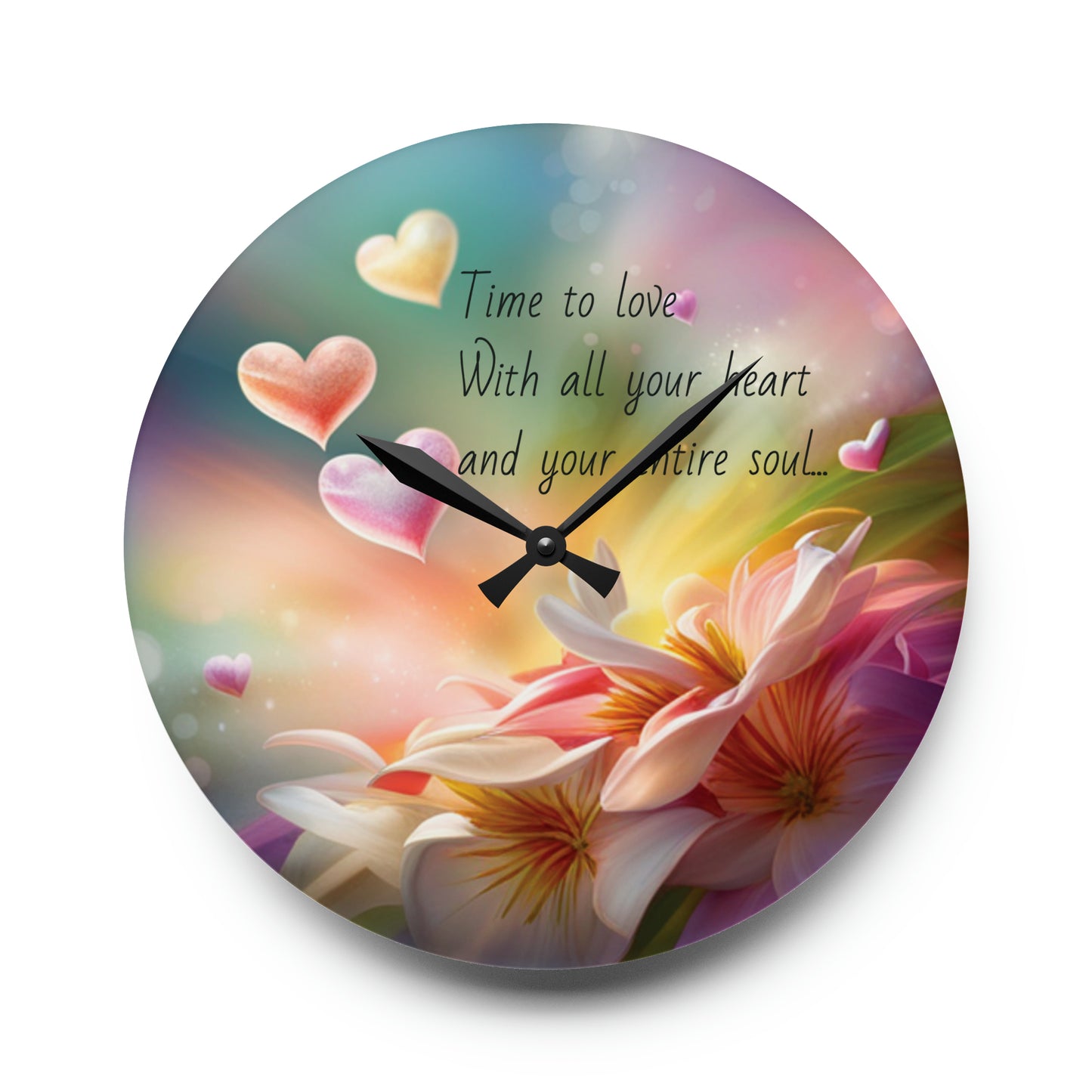 Acrylic Wall Clock- time to love with all your heart and your entire soul, affirmation clock, fantasy art, gift ideas for lovers/loved ones.