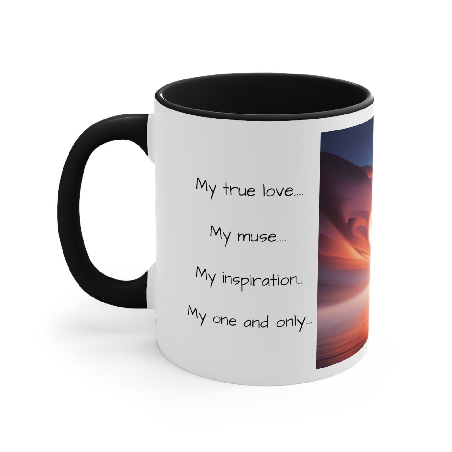 Accent Coffee Mug, 11oz, message to lover, gift for him, gift for her, my love, my muse, my inspiration, I'm here now, its time to love with all your heart and your entire soul