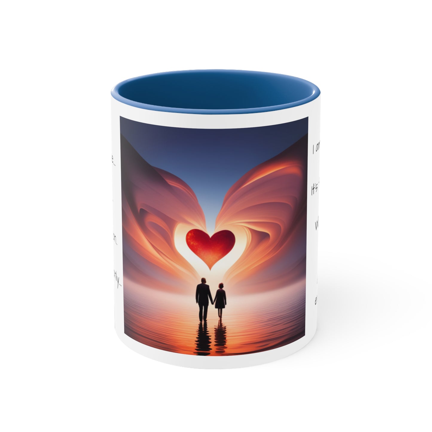 Accent Coffee Mug, 11oz, message to lover, gift for him, gift for her, my love, my muse, my inspiration, I'm here now, its time to love with all your heart and your entire soul