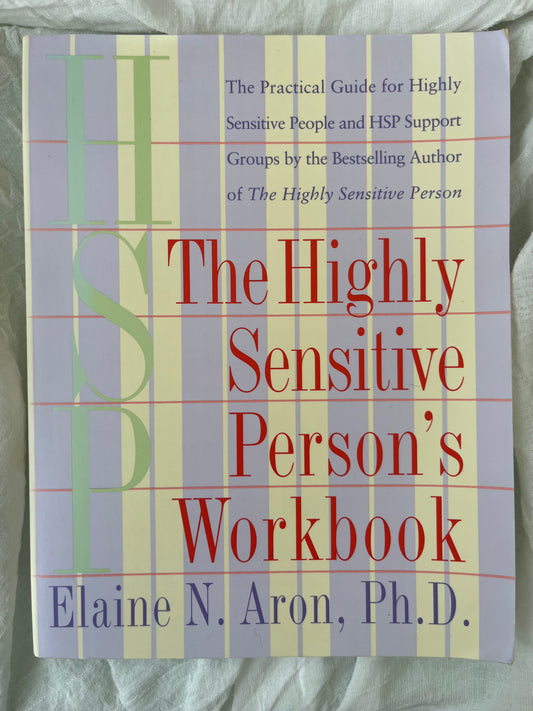 The Highly Sensitive Person's Workbook