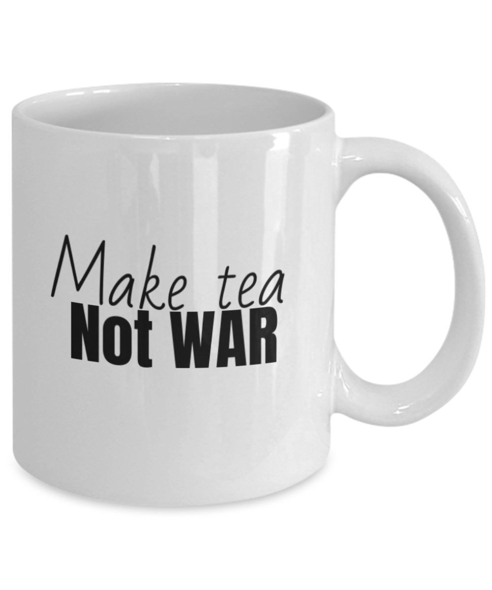 Make tea not war mug, 11oz, bold, present, gift, him, her