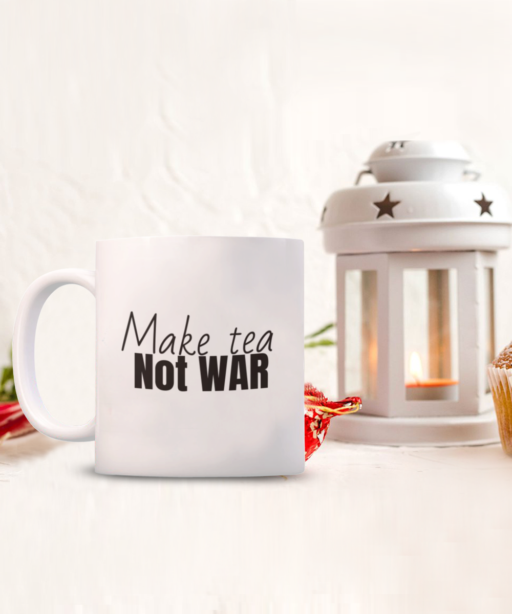 Make tea not war mug, 11oz, bold, present, gift, him, her