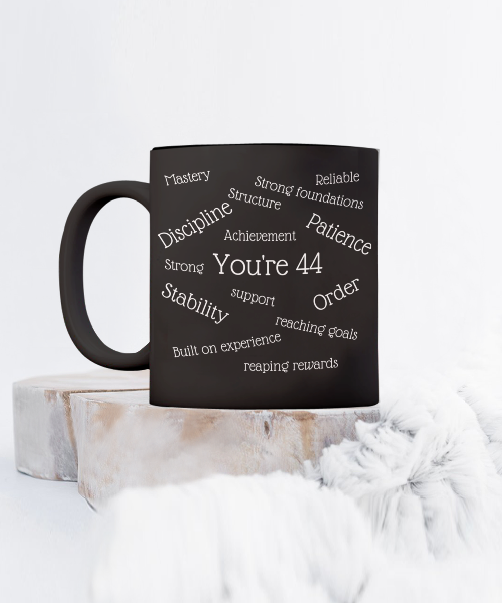 black coffee cup, mug, 11oz, 15oz, white text, 44th birthday gift, him, her, numerology, strong, stable, rewards, goals