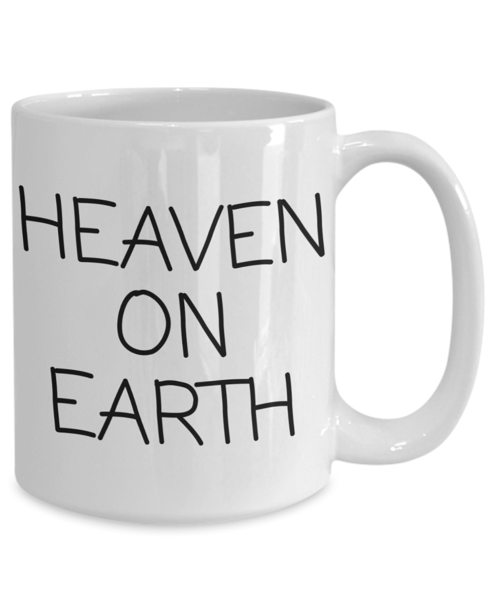 Heaven on earth text only, double sided text, mug, white mug, 11oz, 15oz, coffee cup