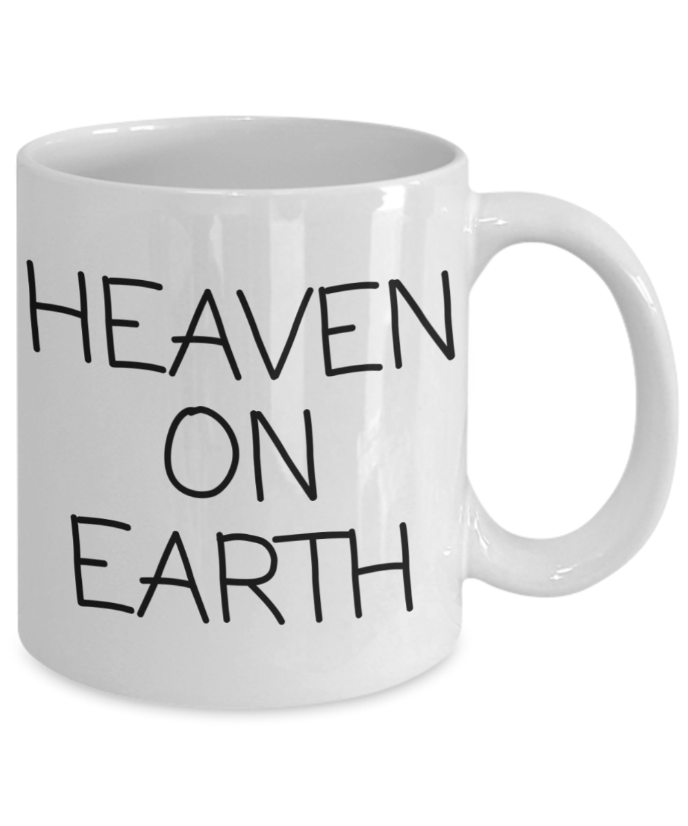 Heaven on earth text only, double sided text, mug, white mug, 11oz, 15oz, coffee cup