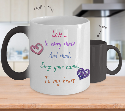 color changing mug, 11oz coffee cup, reveal love message, colourful, Love in every shape and shade sings your name to my heart