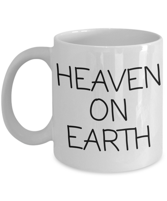 Heaven on earth text only, double sided text, mug, white mug, 11oz, 15oz, coffee cup