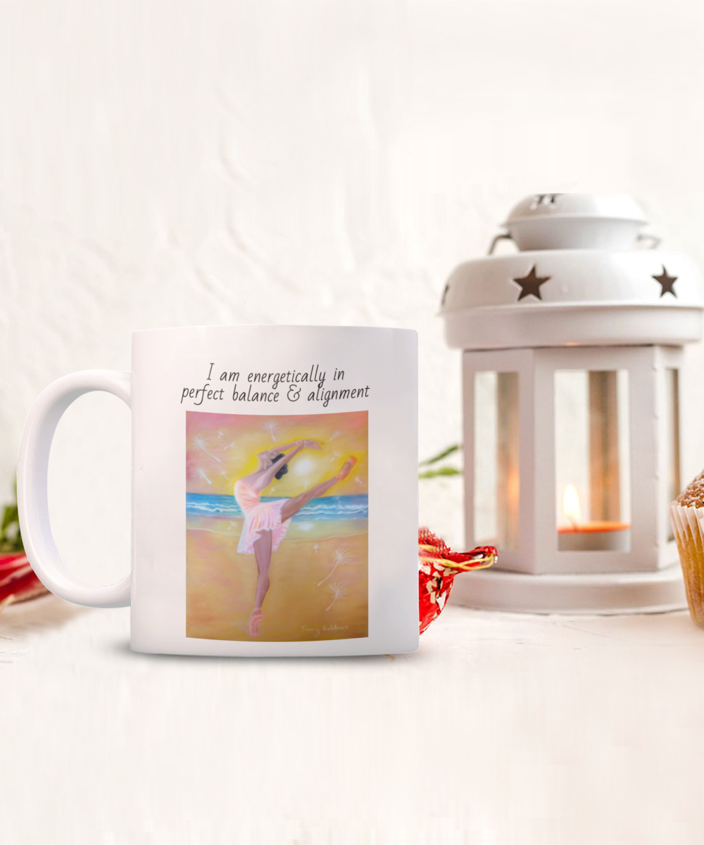 Dancer mug, coffee cup, I am energetically in perfect balance and alignment