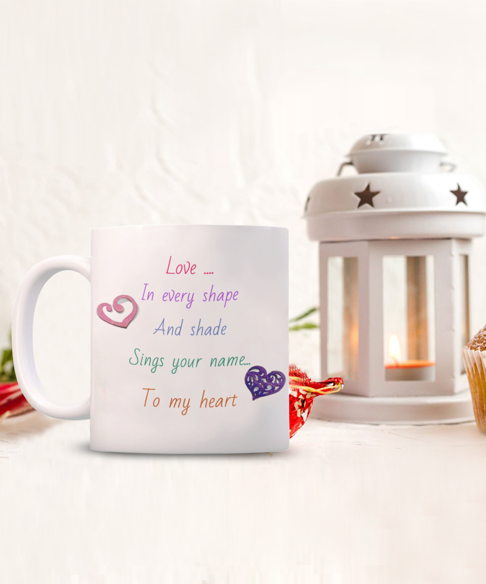 11oz, 15oz coffee mug with message, love in every shape and shade sings your name to my heart, wooden gluey hearts image, appears handmade