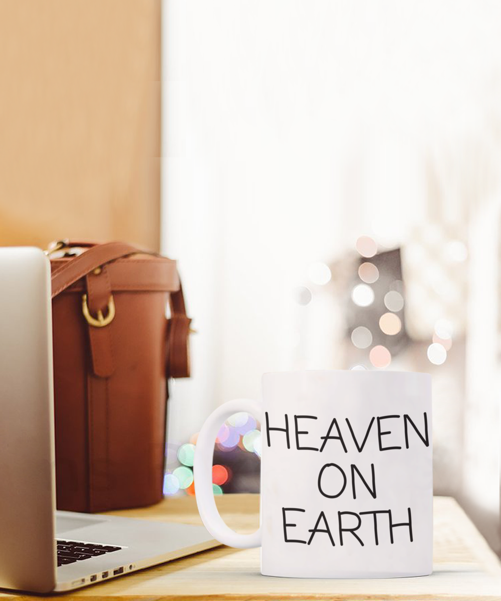 Heaven on earth text only, double sided text, mug, white mug, 11oz, 15oz, coffee cup