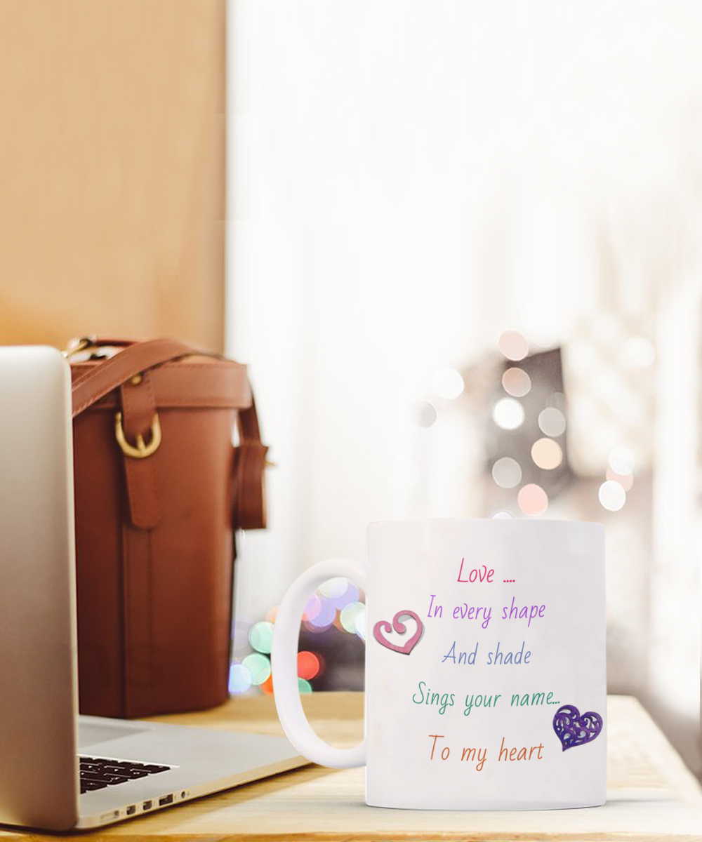 11oz, 15oz coffee mug with message, love in every shape and shade sings your name to my heart, wooden gluey hearts image, appears handmade