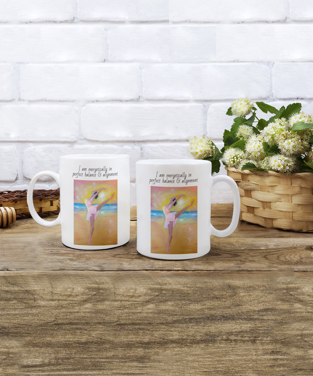 Dancer mug, coffee cup, I am energetically in perfect balance and alignment