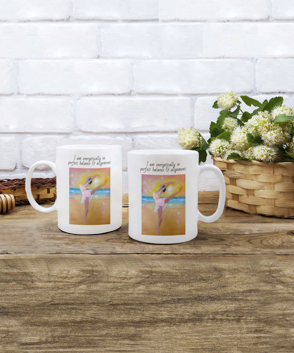 Dancer mug, coffee cup, I am energetically in perfect balance and alignment